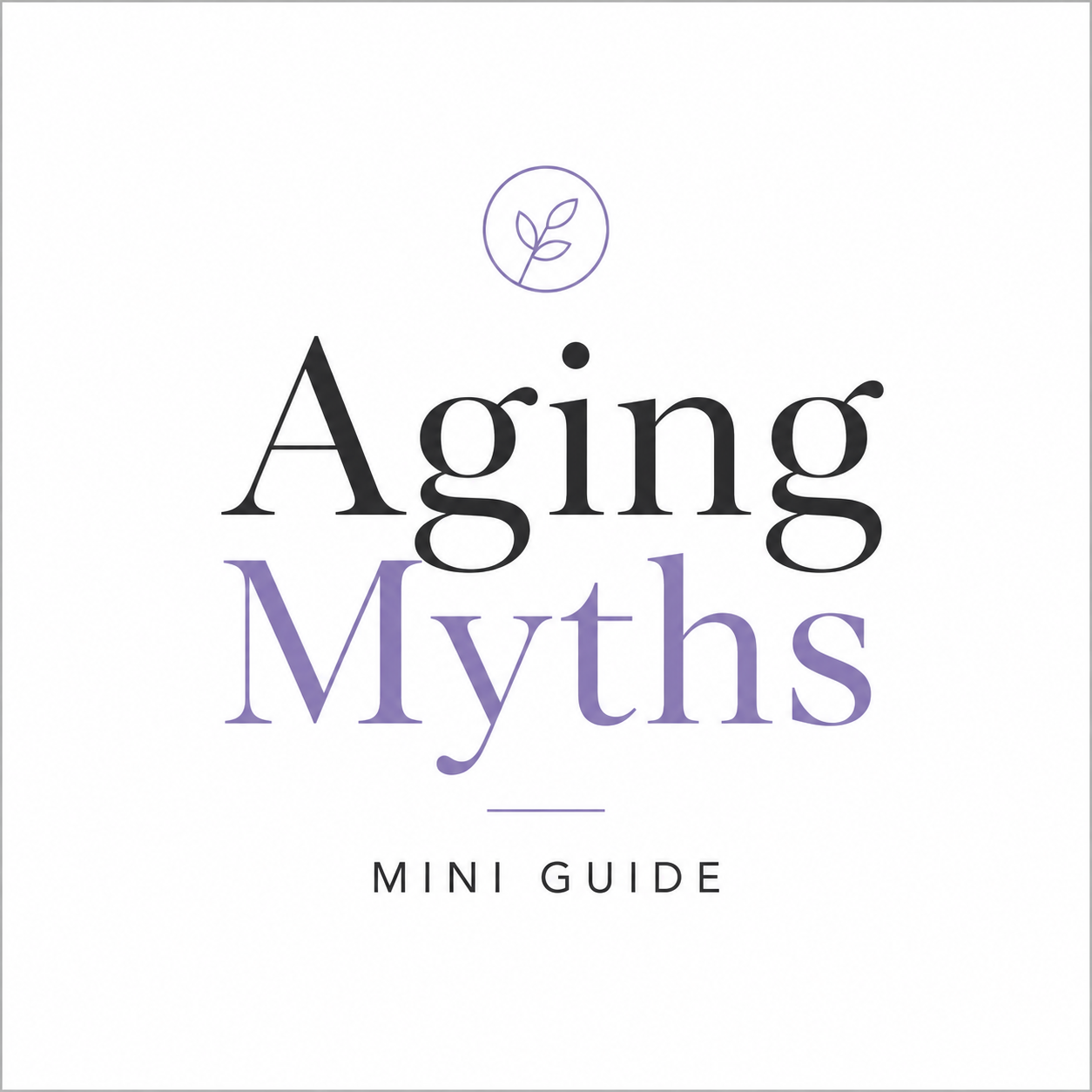 "Aging Myths" Mini Guide